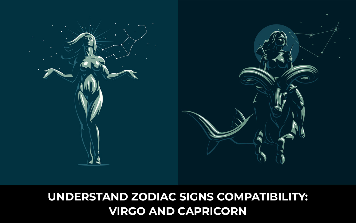 Understand Zodiac Signs Compatibility:  Virgo and Capricorn